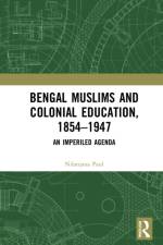 Bengal Muslims and Colonial Education, 1854–1947 af Nilanjana (Assistant Professor of History Paul