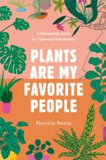 Plants Are My Favorite People af Alessia Resta