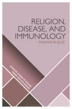 Religion, Disease, and Immunology af Thomas B. Ellis