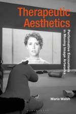 Therapeutic Aesthetics af Maria (Chelsea College of Arts Walsh