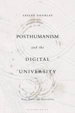 Posthumanism and the Digital University af Dr Lesley (IOE Gourlay