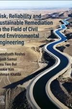 Risk, Reliability and Sustainable Remediation in the Field of Civil and Environmental Engineering