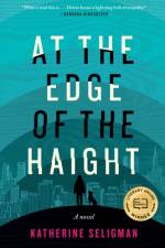 At the Edge of the Haight af Katherine Seligman