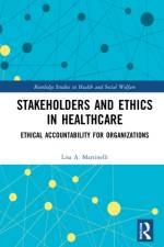 Stakeholders and Ethics in Healthcare af Lisa A. Martinelli