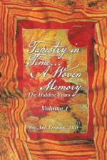 Tapestry in Time... a Woven Memory af REV Ann Essance Th D