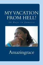 My Vacation from Hell! af Amazingrace