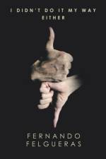 I Didn't Do It My Way Either af Fernando Felgueras