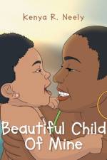 Beautiful Child Of Mine af Kenya R Neely