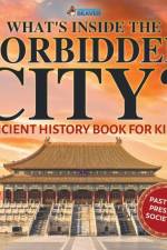 What's Inside the Forbidden City? Ancient History Book for Kids Past and Present Societies af Professor Beaver