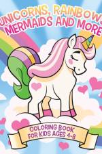 Unicorns, Rainbows, Mermaids and More