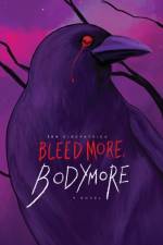 Bleed More, Bodymore af Ian Kirkpatrick