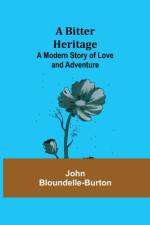 Bitter Heritage af John Bloundelle-Burton