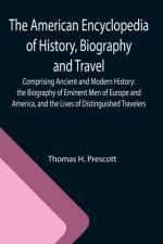 American Encyclopedia of History, Biography and Travel; Comprising Ancient and Modern History af Thomas H Prescott