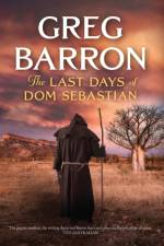 Last Days of Dom Sebastian af Greg Barron