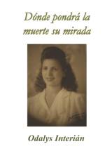 Donde pondra la muerte su mirada af Odalys Odalys Interian