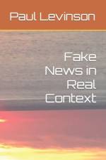 Fake News in Real Context af Paul Levinson