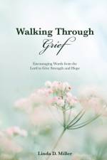 Walking Through Grief af Linda D Miller