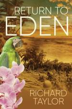 Return To Eden af Richard Taylor