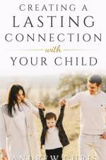 Creating a Lasting Connection with Your Child af Andrew Chris