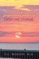 Supernaturally Dysfunctional af S E Woody
