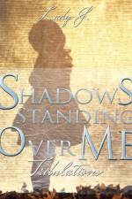 Shadows Standing over Me af Lady J