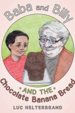 Baba and Billy and the Chocolate Banana Bread af Luc Helterbrand