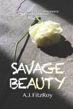 Savage Beauty af A J Fitzroy