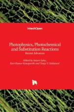 Photophysics, Photochemical and Substitution Reactions