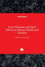 Trace Elements and Their Effects on Human Health and Diseases
