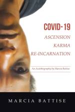 Covid-19 Ascension Karma Re-Incarnation af Marcia Battise
