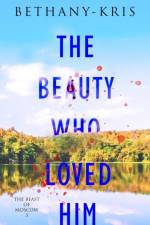 Beauty Who Loved Him af Bethany-Kris