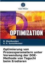 Optimierung von Prozessparametern unter Verwendung der DOE-Methode von Taguchi beim Erodieren af N Manikandan