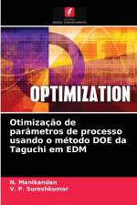 Otimizacao de parametros de processo usando o metodo DOE da Taguchi em EDM af N Manikandan