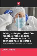 Esbocos de perturbacoes mentais relacionadas com o stress entre os profissionais da saude af Julieta Melendi