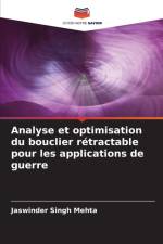 Analyse et optimisation du bouclier retractable pour les applications de guerre af Jaswinder Singh Mehta