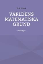 Varldens matematiska grund af Erik Thomé