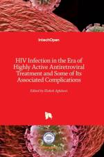 HIV Infection in the Era of Highly Active Antiretroviral Treatment and Some of Its Associated Complications af ELAHEH AGHDASSI