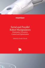 Serial and Parallel Robot Manipulators