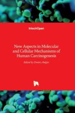 New Aspects in Molecular and Cellular Mechanisms of Human Carcinogenesis