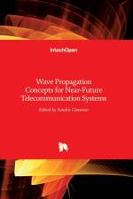 Wave Propagation Concepts for Near-Future Telecommunication Systems