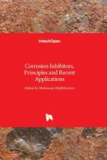 Corrosion Inhibitors, Principles and Recent Applications