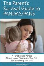 Parent's Survival Guide to PANDAS/PANS af Deborah Marcus