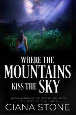 Where the Mountains Kiss the Sky af Ciana Stone