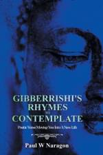 Gibberrishi's Rhymes to Contemplate af Paul W Naragon