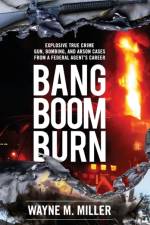 Bang Boom Burn af Wayne M Miller
