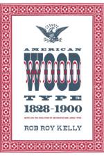 American Wood Type af Rob Roy Kelly