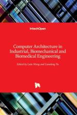 Computer Architecture in Industrial, Biomechanical and Biomedical Engineering