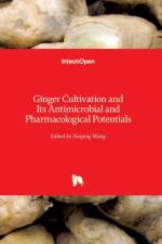 Ginger Cultivation and Its Antimicrobial and Pharmacological Potentials