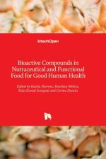 Bioactive Compounds in Nutraceutical and Functional Food for Good Human Health