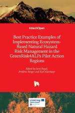 Best Practice Examples of Implementing Ecosystem-Based Natural Hazard Risk Management in the GreenRisk4ALPs Pilot Action Regions
